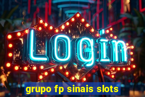 grupo fp sinais slots